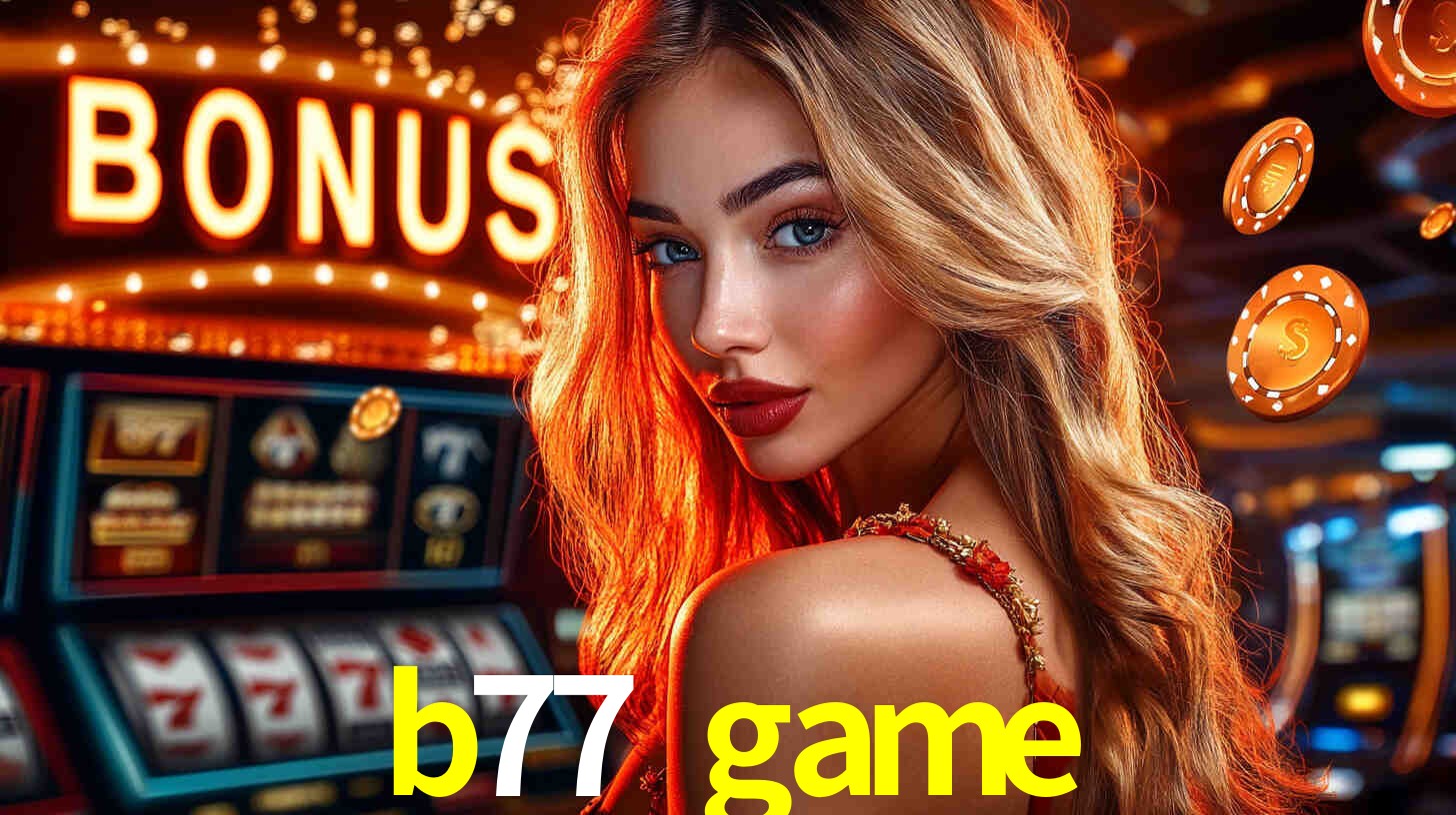 Bônus de Cadastro no b77 game