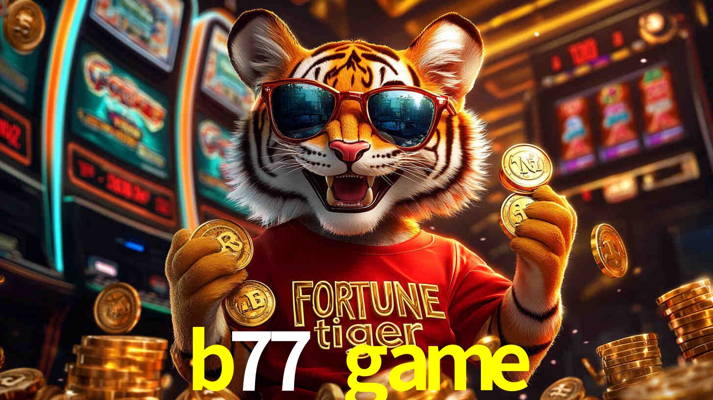 Por Que Jogar Fortune Tiger no b77 game
