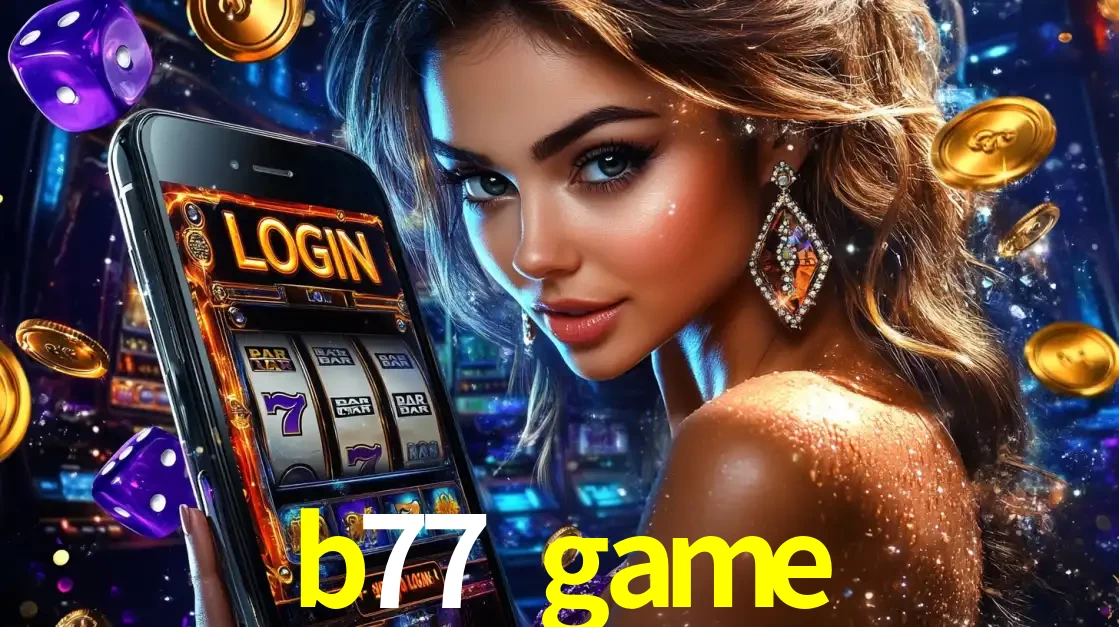 Mulher glamorosa segurando um smartphone com a tela de login para os jogos de caça-níqueis do cassino online b77 game, com moedas de ouro e dados ao redor.